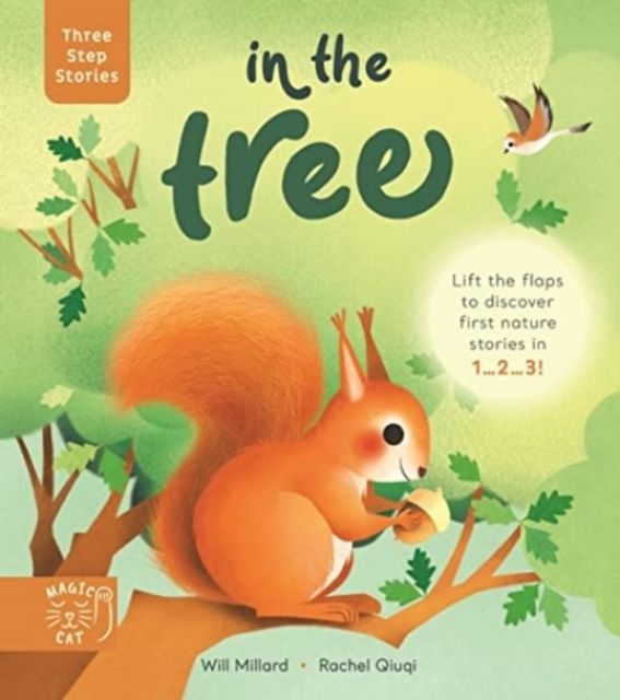 Three Step Stories: In the Tree : Lift the flaps to discover first nature stories in 1… 2… 3!