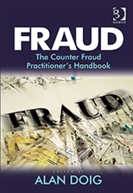 Fraud : The Counter Fraud Practitioner's Handbook
