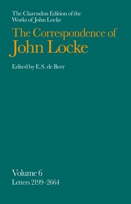 John Locke: Correspondence : Volume VI, Letters 2199-2664