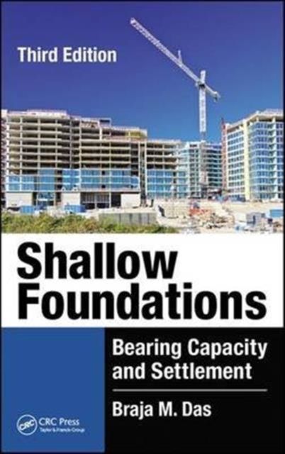 Shallow Foundations : Bearing Capacity and Settlement, Third Edition