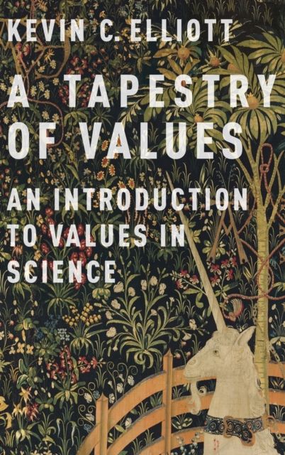 A Tapestry of Values : An Introduction to Values in Science