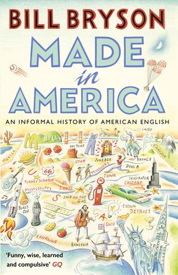 Made in America : an informal history of American English