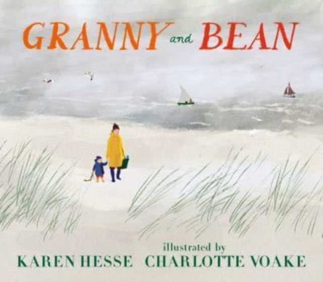 Granny and Bean : A lyrical celebration of spending time with grandparents and making memories at the seaside