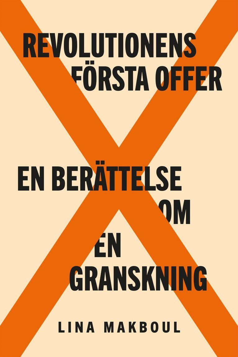 Revolutionens första offer : en berättelse om en granskning