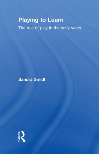 Playing to Learn : The role of play in the early years