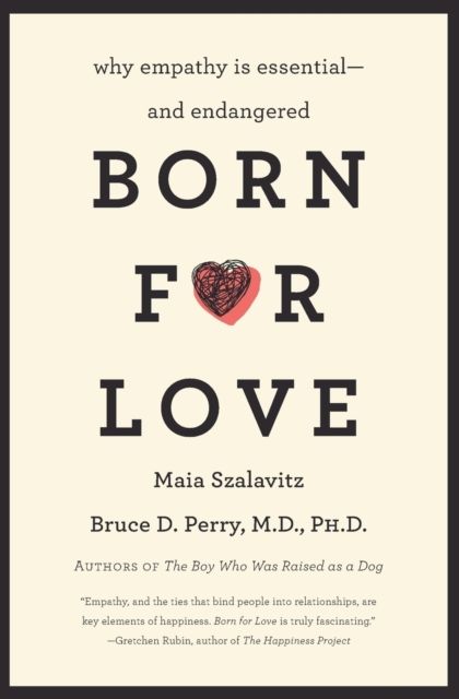 Born for love : why empathy is essential - and endangered