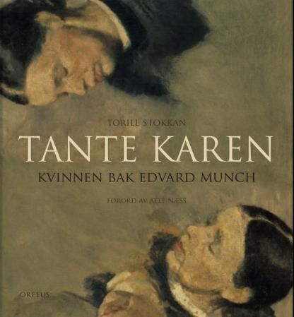 Tante Karen : kvinnen bak Edvard Munch