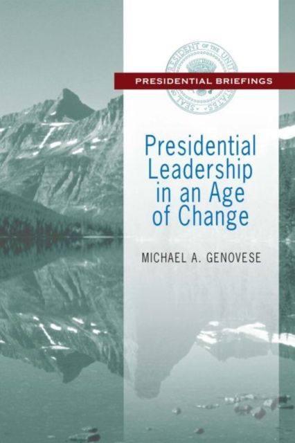Presidential Leadership in an Age of Change