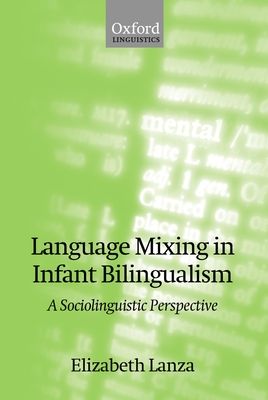 Language Mixing in Infant Bilingualism : A Sociolinguistic Perspective