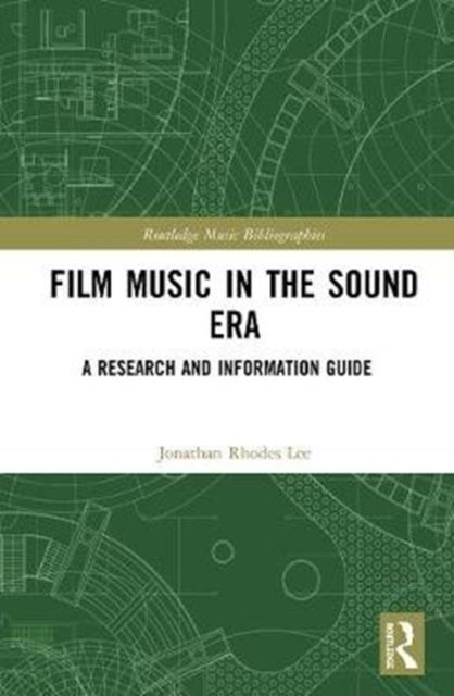 Film Music in the Sound Era : A Research and Information Guide, 2 Volume Set