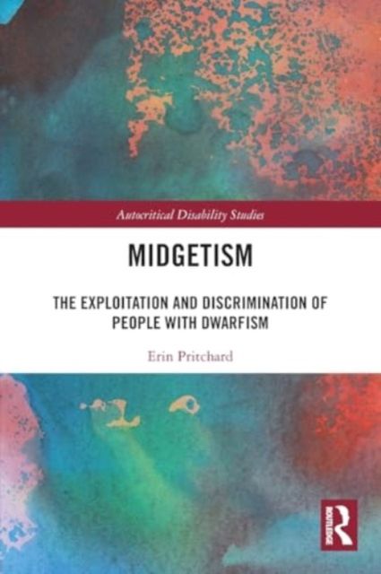 Midgetism : The Exploitation and Discrimination of People with Dwarfism