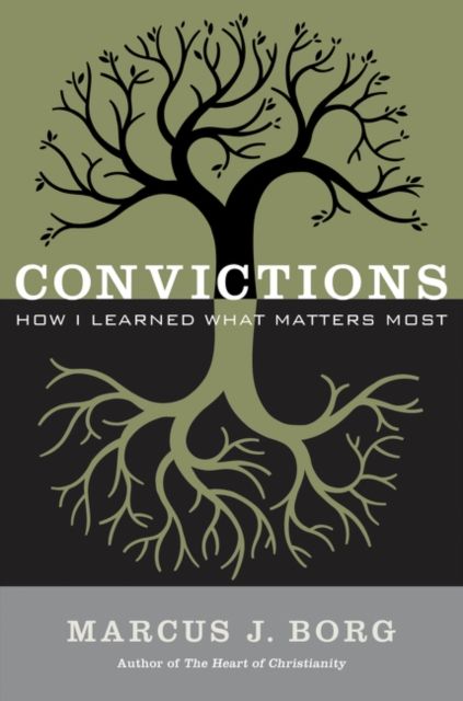 Convictions : How I Learned What Matters Most
