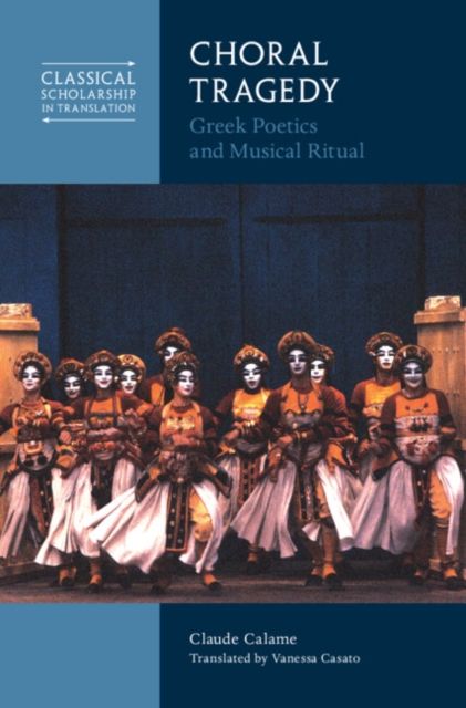Choral Tragedy : Greek Poetics and Musical Ritual