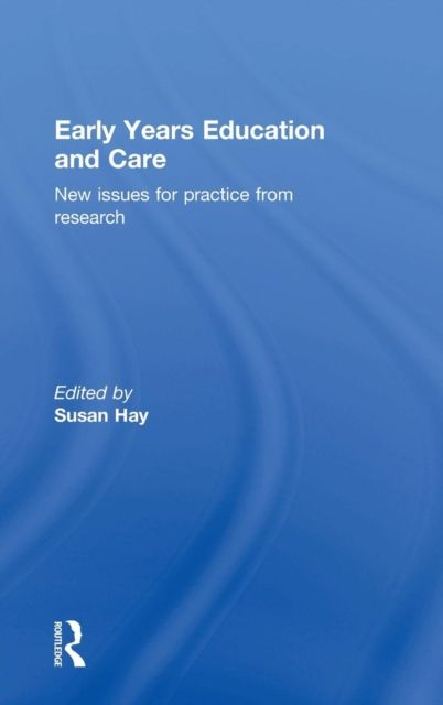 Early Years Education and Care : New issues for practice from research