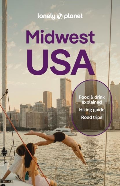 Lonely Planet Midwest USA : Great Lakes to Great Plains