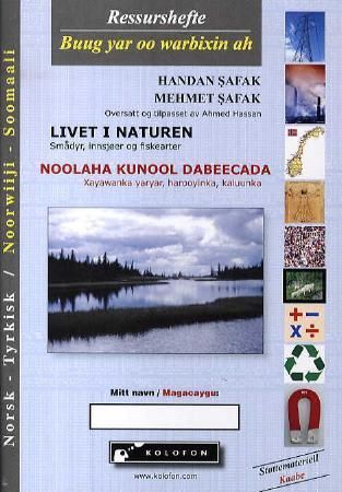 Livet i naturen : ressurshefte = buug yar oo warbixin ah : smådyr, innsjøer og fiskearter = xayawanka yaryar, harooyinka, kaluunka