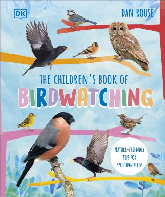 Forsidebilde av The Children's Book of Birdwatching : Nature-Friendly Tips for Spotting Birds