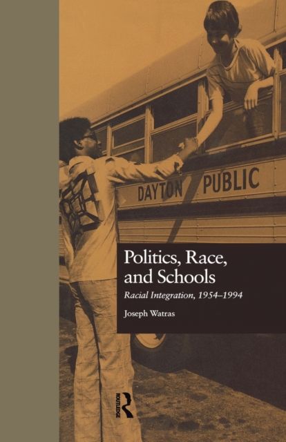 Politics, Race, and Schools : Racial Integration, l954-l994