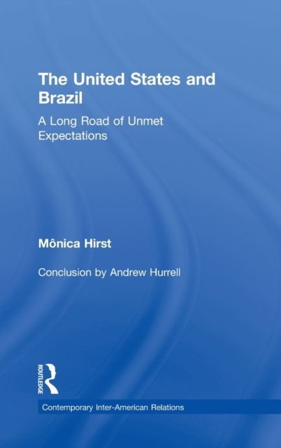 The United States and Brazil : A Long Road of Unmet Expectations