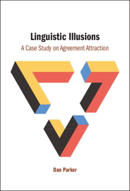 Forsidebilde av Linguistic Illusions : A Case Study on Agreement Attraction