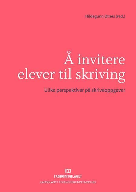 Å invitere elever til skriving : ulike perspektiver på skriveoppgaver