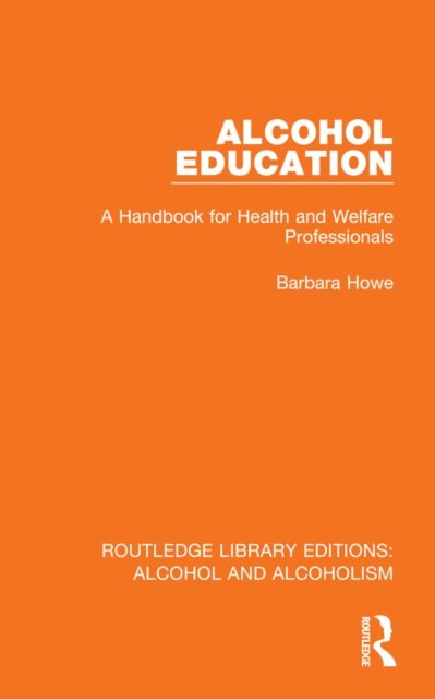 Alcohol Education : A Handbook for Health and Welfare Professionals