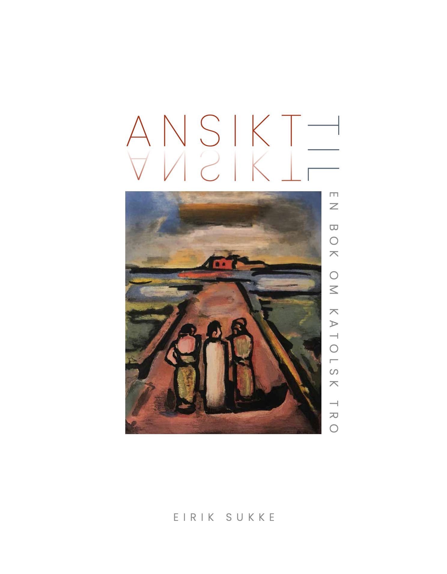 Ansikt til ansikt : en bok om katolsk tro