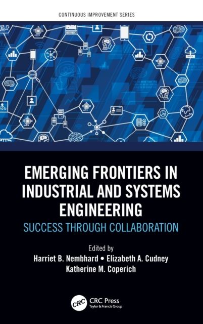 Emerging Frontiers in Industrial and Systems Engineering : Success Through Collaboration