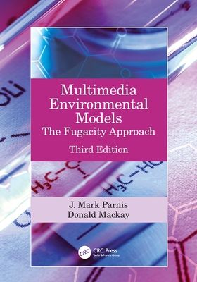 Multimedia Environmental Models : The Fugacity Approach