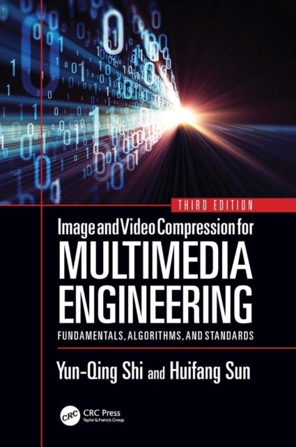 Image and Video Compression for Multimedia Engineering : Fundamentals, Algorithms, and Standards, Third Edition
