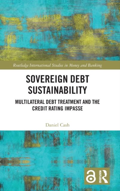 Sovereign Debt Sustainability : Multilateral Debt Treatment and the Credit Rating Impasse