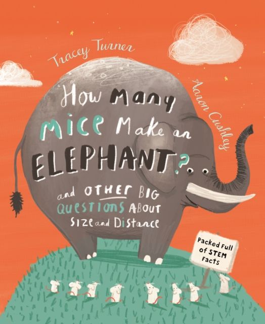 How Many Mice Make an Elephant? : And Other Big Questions About Size and Distance