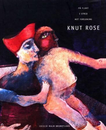 Knut Rose : på flukt, i strid, mot forsoning