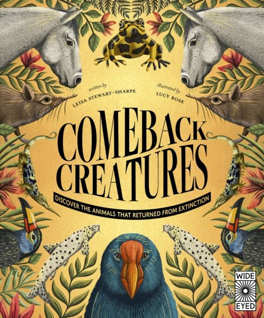 Comeback Creatures : Discover the Wild Things Once Thought Extinct?