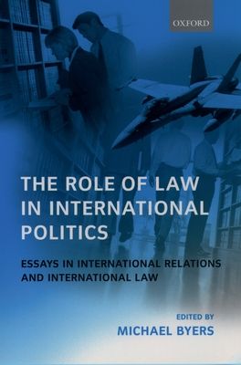 The Role of Law in International Politics : Essays in International Relations and International Law