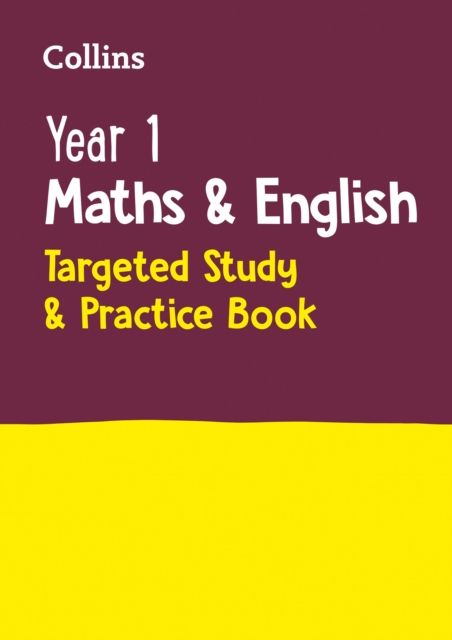 Year 1 Maths and English KS1 Targeted Study & Practice Book : Ideal for Use at Home