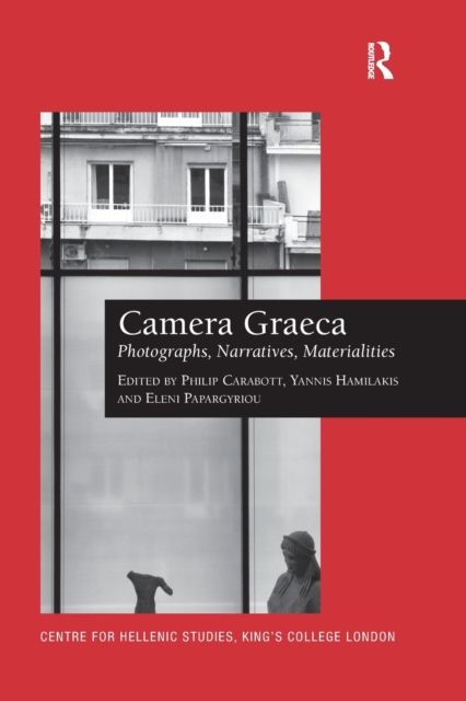 Camera Graeca: Photographs, Narratives, Materialities