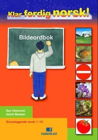 Klar ferdig norsk! : bildeordbok : grunnleggende norsk for språklige minoriteter