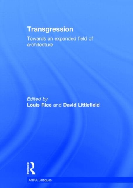 Transgression : Towards an expanded field of architecture