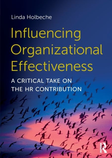 Influencing Organizational Effectiveness : A Critical Take on the HR Contribution