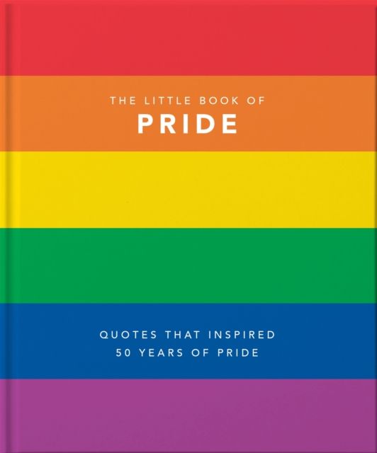 The little book of pride : LGBTQ+ voices that changed the world