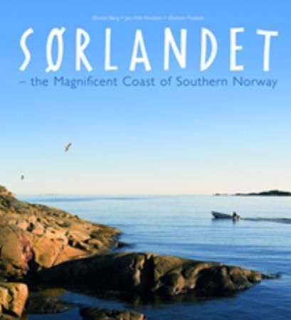 Sørlandet : the magnificent coast of Southern Norway