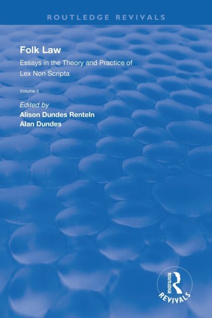Folk Law : Essays in the Theory and Practice of Lex Non Scripta: Volume II