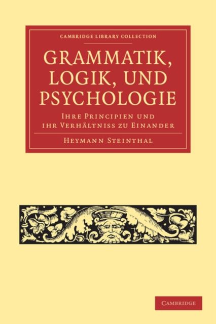 Grammatik, Logik, und Psychologie : Ihre Principien und ihr Verhaltniss zu einander