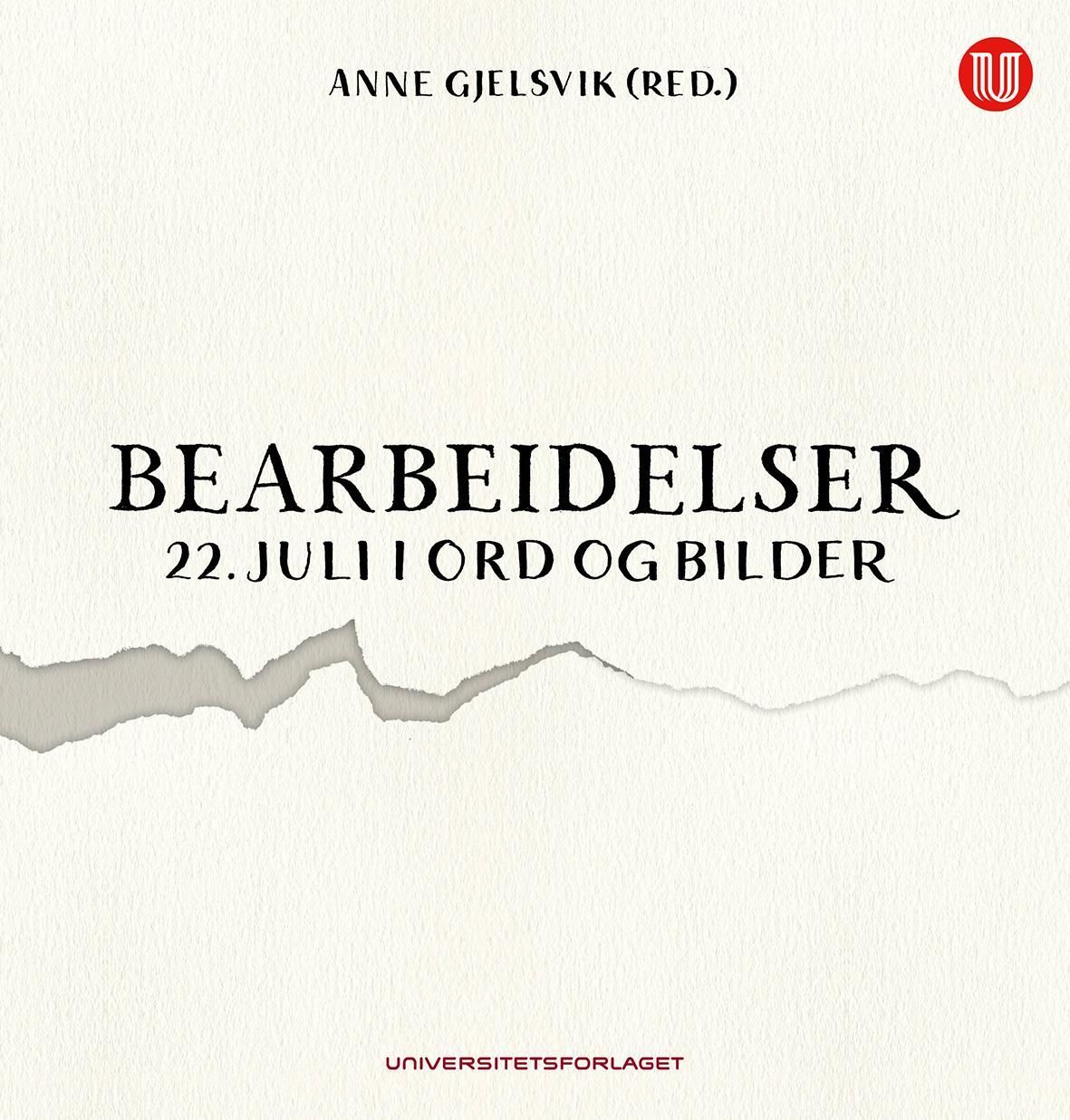 Bearbeidelser : 22. juli i ord og bilder