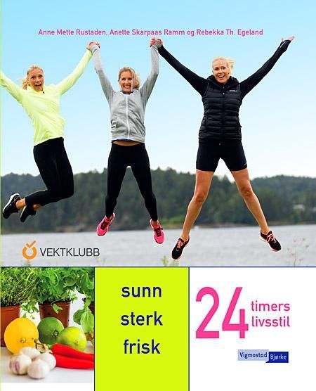 24 timers livsstil : sunn, sterk, frisk