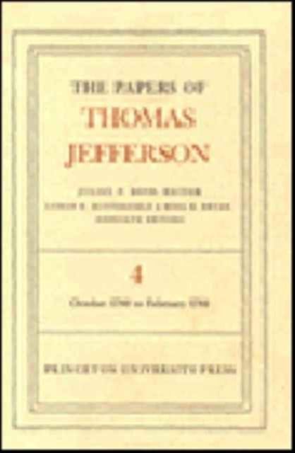 The Papers of Thomas Jefferson, Volume 4 : October 1780 to February 1781