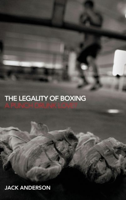 The Legality of Boxing : A Punch Drunk Love?