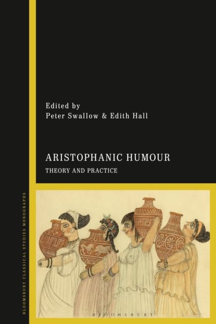 Aristophanic Humour : Theory and Practice