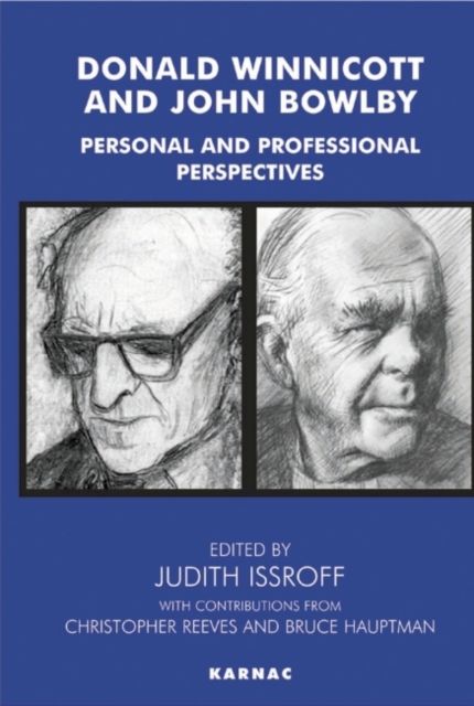 Donald Winnicott and John Bowlby : Personal and Professional Perspectives